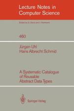 A Systematic Catalogue of Reusable Abstract Data Types af Hans A. Schmid