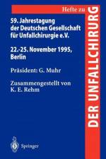 59. Jahrestagung der Deutschen Gesellschaft für Unfallchirurgie e.V. af G. Muhr
