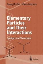 Elementary Particles and Their Interactions af Xuan-Yem Pham