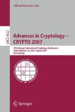 Advances in Cryptology - CRYPTO 2007 af Alfred Menezes