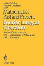Mathematics Past and Present Fourier Integral Operators af Victor W Guillemin