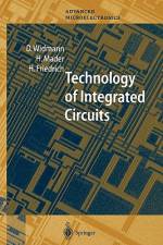 Technology of Integrated Circuits af H. Friedrich