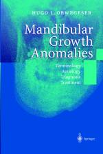 Mandibular Growth Anomalies af Hugo L. Obwegeser