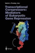 Transcriptional Corepressors: Mediators of Eukaryotic Gene Repression af Martin L. Privalsky