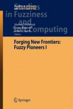 Forging New Frontiers: Fuzzy Pioneers I af Masoud Nikravesh