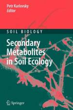 Secondary Metabolites in Soil Ecology af Petr Karlovsky