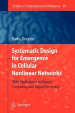 Systematic Design for Emergence in Cellular Nonlinear Networks af Radu Dogaru