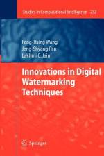 Innovations in Digital Watermarking Techniques af Feng-Hsing Wang