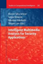 Intelligent Multimedia Analysis for Security Applications af Sergio Velastin