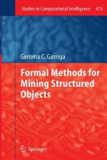 Formal Methods for Mining Structured Objects af Gemma C Garriga