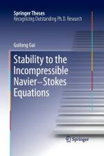 Stability to the Incompressible Navier-Stokes Equations af Guilong Gui