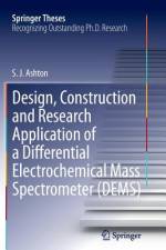 Design, Construction and Research Application of a Differential Electrochemical Mass Spectrometer (DEMS) af Sean James Ashton