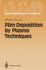 Film Deposition by Plasma Techniques af Mitsuharu Konuma