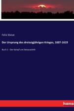 Der Ursprung des dreissigjährigen Krieges, 1607-1619 af Felix Stieve