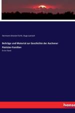 Beiträge und Material zur Geschichte der Aachener Patrizier-Familien af Hugo Loersch