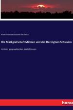 Die Markgrafschaft Mähren und das Herzogtum Schlesien af Karel Frantisek Eduard Kor¿istka