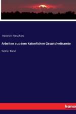 Arbeiten aus dem Kaiserlichen Gesundheitsamte af Heinrich Preschers