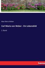 Carl Maria von Weber - Ein Lebensbild af Max Maria Weber