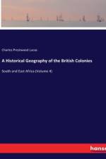 A Historical Geography of the British Colonies af Charles Prestwood Lucas