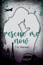 Rescue me now af T. K. Mitchell