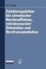 Zytokinregulation bei chronischer Herzinsuffizienz, extrakorporaler Zirkulation und Herztransplantation af M. Deng