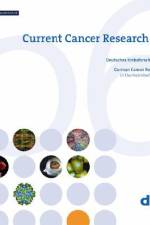 Current Cancer Research 2006 af Deutsches Krebsforschungszentrum