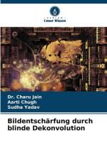 Bildentschärfung durch blinde Dekonvolution af Charu Jain