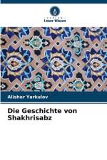 Die Geschichte von Shakhrisabz af Alisher Yarkulov