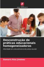 Desconstrução de práticas educacionais homogeneizadoras af Damaris Ríos Jiménez