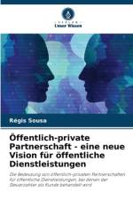 Öffentlich-private Partnerschaft - eine neue Vision für öffentliche Dienstleistungen af Régis Sousa