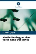 Martin Heidegger vice versa René Descartes af A. Kadir Çüçen