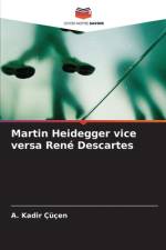 Martin Heidegger vice versa René Descartes af A. Kadir Çüçen