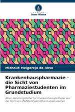 Krankenhauspharmazie - die Sicht von Pharmaziestudenten im Grundstudium af Michelle Melgarejo Da Rosa