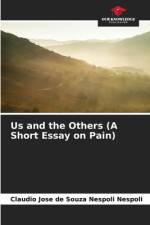 Us and the Others (A Short Essay on Pain) af Claudio Jose de Souza Nespoli Nespoli