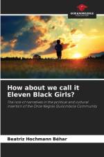 How about we call it Eleven Black Girls? af Beatriz Hochmann Béhar