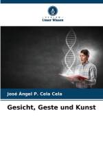 Gesicht, Geste und Kunst af José Ángel P. Cela Cela