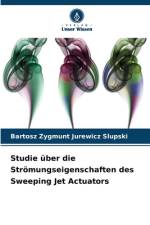 Studie über die Strömungseigenschaften des Sweeping Jet Actuators af Bartosz Zygmunt Jurewicz Slupski