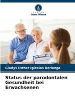 Status der parodontalen Gesundheit bei Erwachsenen af Gladys Esther Iglesias Berlanga