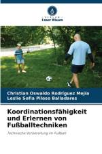 Koordinationsfähigkeit und Erlernen von Fußballtechniken af Christian Oswaldo Rodríguez Mejía