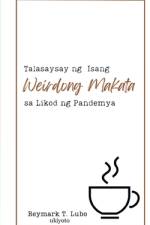 Talasaysay ng isang Weirdong Makata sa Likod ng Pandemya af Reymark T. Lubo