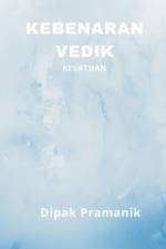 KEBENARAN VEDIK - KESATUAN af Dipak Pramanik