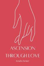 Ascension through Love af Kendra Farmer