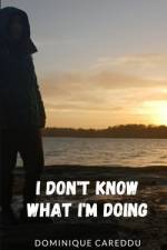 I don't know what I'm doing af Dominique Careddu