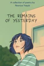 The Remains of Yesterday af Nooriya Yaqub