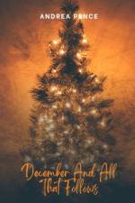 December And All That Follows af Andrea Pence