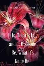 It Is. What It Is... and ... It's Gone Be. What It's Gone Be. af Tristian Bellegarde