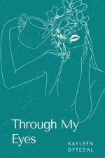Through My Eyes af Kayleen Oftedal