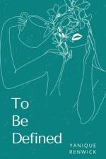 To Be Defined af Yanique Renwick