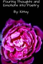 Pouring Thoughts and Emotions into Poetry af Kittay Kat