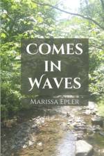 Comes in Waves af Marissa Epler